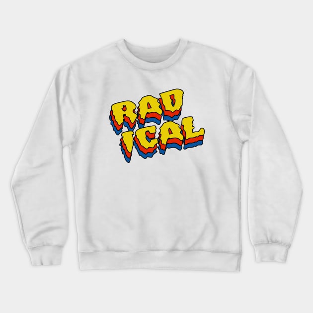 radical Crewneck Sweatshirt by nostalgia